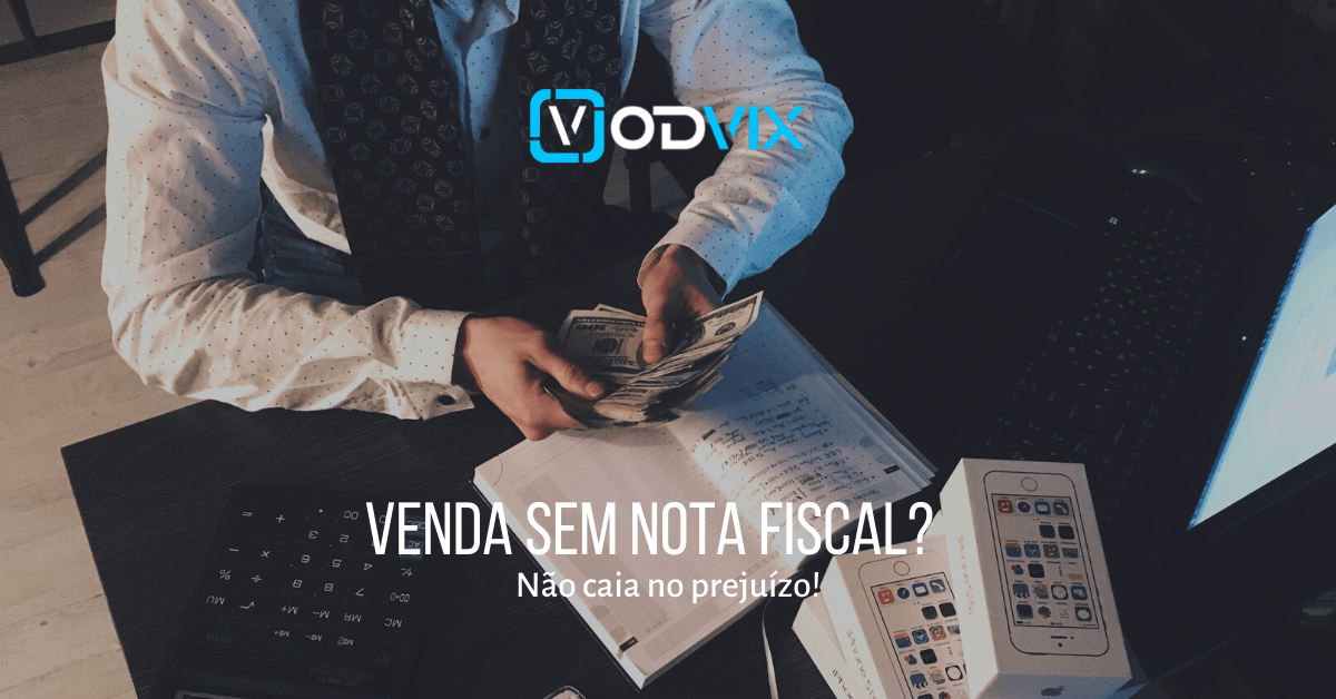 Imagem destaque artigo vender sem nota fiscal Odvix